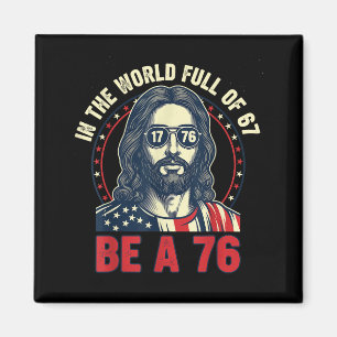 Jesus in einer Welt voller 67 sei 76 Jesus 6 7 Mem Magnet