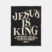 Jesus Is King Bible Verse John 14_6 Christian God Fleecedecke (Vorderseite)