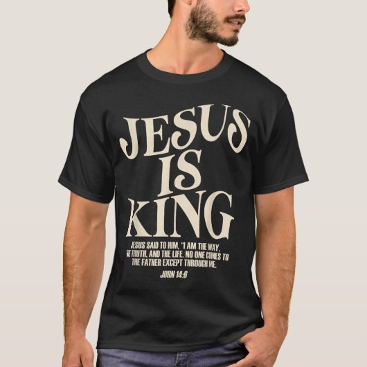 Jesus Is King Bible Verse John 14_6 Christian God T-Shirt (Vorderseite)