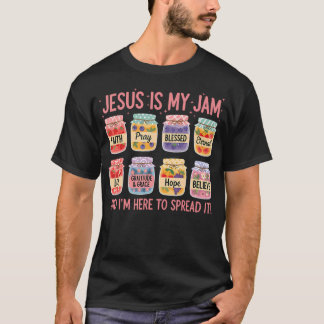 Jesus Is My Jam And Im Here To Spread Christian Fa T-Shirt