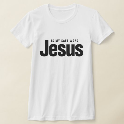 JESUS IS MY SAFE WORD. T-Shirt (Ablage )