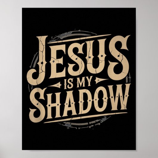 Jesus Is My Shadow Religious Fun Tee Poster (Vorne)