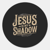 Jesus Is My Shadow Religious Fun Tee  Runder Aufkleber (Vorderseite)