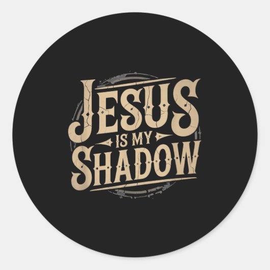 Jesus Is My Shadow Religious Fun Tee Runder Aufkleber (Vorderseite)