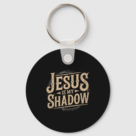 Jesus Is My Shadow Religious Fun Tee  Schlüsselanhänger (Vorderseite)