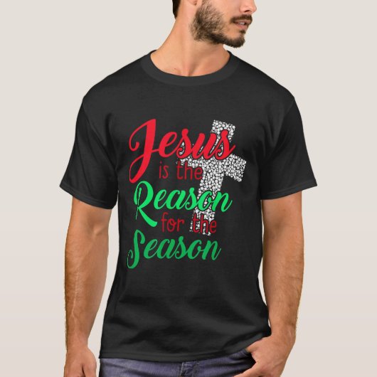 Jesus Is The Reason For The Season Christian Chris T-Shirt (Vorderseite)