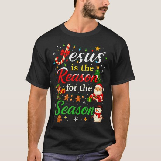 Jesus Is The Reason For The Season Christmas Day X T-Shirt (Vorderseite)