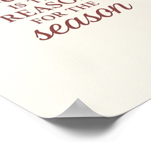 Jesus Is the Reason for the Season – Faith Quote C Poster (Ecke)