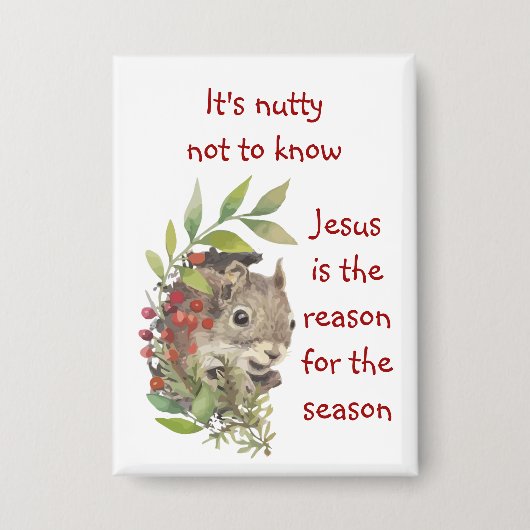"Jesus is the reason for the season" Fun Squirrel Button (Vorderseite)