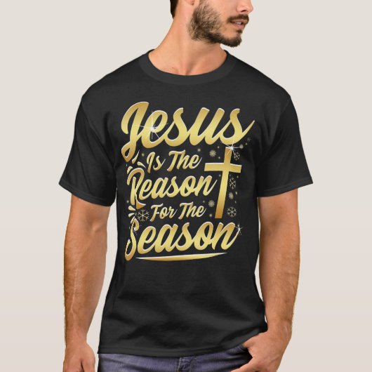 Jesus Is The Reason For The Season Gifts T-Shirt (Vorderseite)