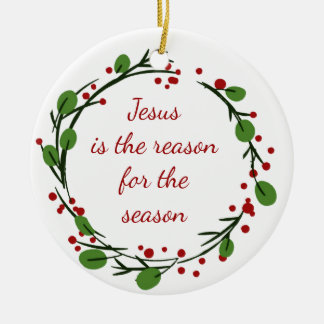 "Jesus is the reason for the season" Holly Design Keramik Ornament