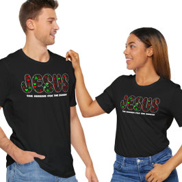 Jesus is the Reason for the Season  T-Shirt