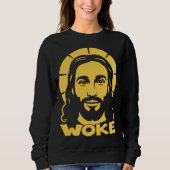 Jesus Is Woke Liberal Sweatshirt (Vorderseite)