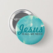JESUS ist alles, was wir brauchen Button (Vorne & Hinten)