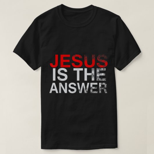 JESUS IST DAS Christliche THEMA DER ANTWORT T-Shirt (Design vorne)