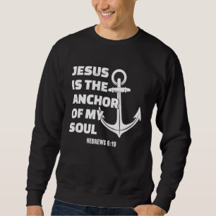 Jesus ist der Anker meiner Seele Hebräer 619 Sweatshirt