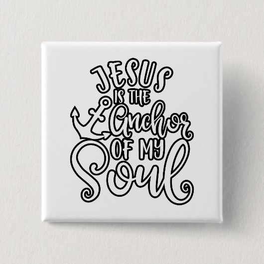 Jesus ist der Anker meines Souls, den ich Jesus Li Button (Vorderseite)