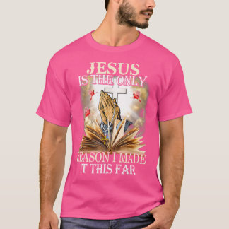 Jesus ist der einzige Grund, warum ich es gemacht T-Shirt
