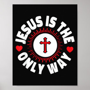 Jesus ist der einzige Weg Christentum Poster