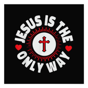 Jesus ist der einzige Weg Christentum Poster