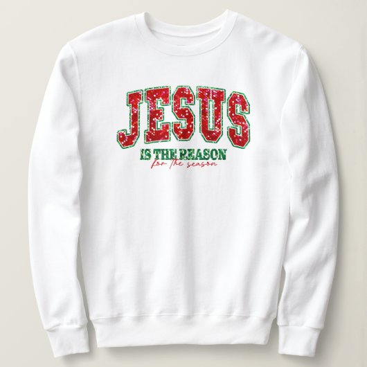Jesus ist der Grund für den Saisonsüßer Sweatshirt (Design vorne)