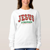 Jesus ist der Grund für den Saisonsüßer Sweatshirt (Vorderseite)