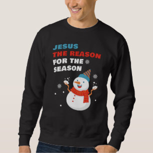 Jesus ist der Grund für den Weihnachtsglauben der Sweatshirt