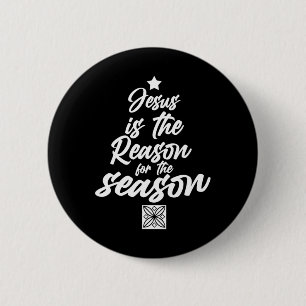 Jesus ist der Grund für die Christliche Jahreszeit Button