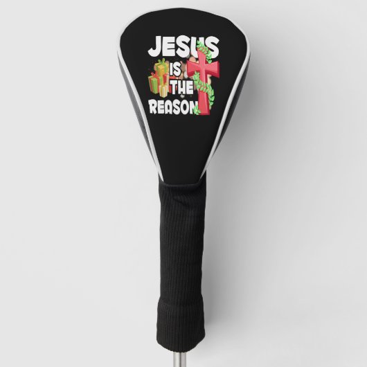Jesus ist der Grund für die Christliche Jahreszeit Golf Headcover (Vorderseite)