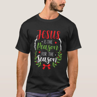 Jesus ist der Grund für die Christliche Jahreszeit T-Shirt