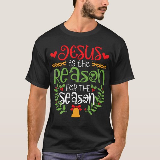 Jesus ist der Grund für die Christliche Jahreszeit T-Shirt (Vorderseite)