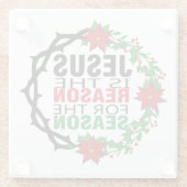 Jesus ist der Grund für die Jahreszeit Glasuntersetzer (Rückseite)