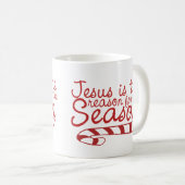 Jesus ist der Grund für die Jahreszeit Kaffeetasse (VorderseiteRechts)