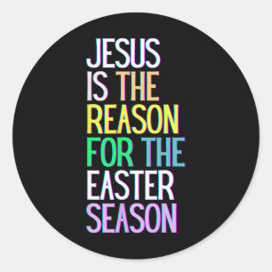 Jesus ist der Grund für die Saison Frohe Aufersteh Runder Aufkleber