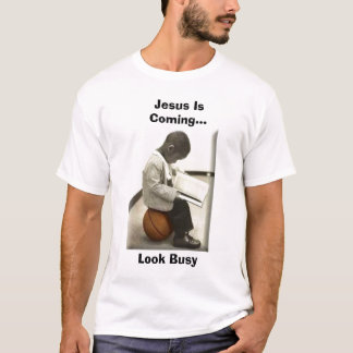 Jesus ist der kommende… beschäftigte Blick T-Shirt