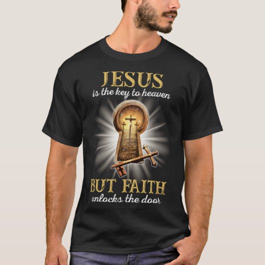 Jesus ist der Schlüssel zum Himmel, aber der Glaub T-Shirt (Vorderseite)