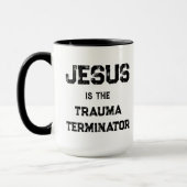 Jesus ist der Trauma-Terminator Christlich Tasse (Links)