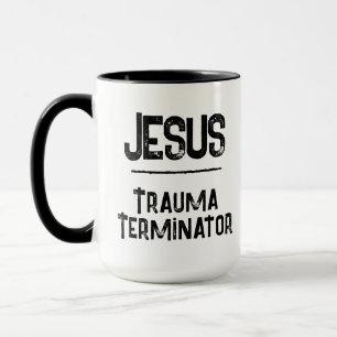 Jesus ist der Trauma-Terminator Christliche Hoffnu Tasse