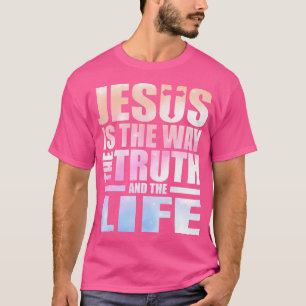 Jesus ist der Weg der Wahrheit und des Lebens T-Shirt