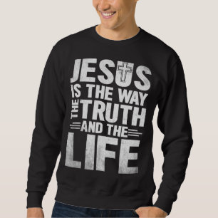 Jesus ist der Weg, die Wahrheit des Lebens Sweatshirt