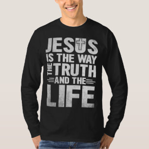 Jesus ist der Weg, die Wahrheit des Lebens T-Shirt