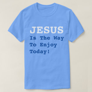 "JESUS ist der Weg, um heute zu genießen!" Weihnac T-Shirt