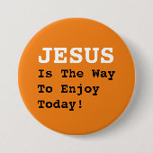 "JESUS ist der Weg, um heute zu genießen!" - Witzi Button (Vorderseite)