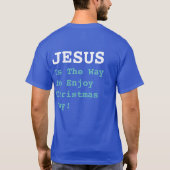 "JESUS ist der Weg, Weihnachten zu genießen!" - Fu T-Shirt (Rückseite)