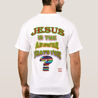 Jesus ist die Antwort T-Shirt