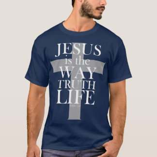 Jesus ist die Art und Weise, wie die Wahrheit das T-Shirt