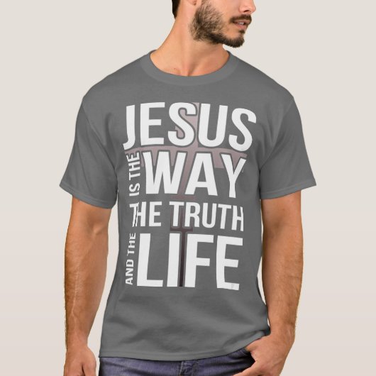 Jesus ist die Art und Weise, wie die Wahrheit und  T-Shirt (Vorderseite)
