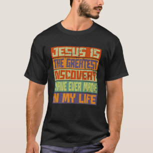 Jesus ist die Bestste Entdeckung meines Lebens T-Shirt