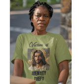Jesus ist ein Opfer von Identitätsdiebstahl T-Shirt