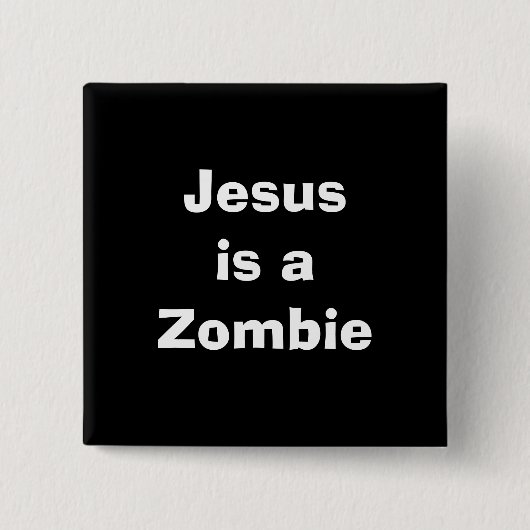 Jesus ist ein Zombie Button (Vorderseite)